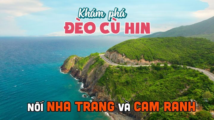 [Video] Khám phá Đèo Cù Hin nối du lịch Nha Trang và Cam Ranh | Cung đường ven biển tuyệt đẹp của Khánh Hoà